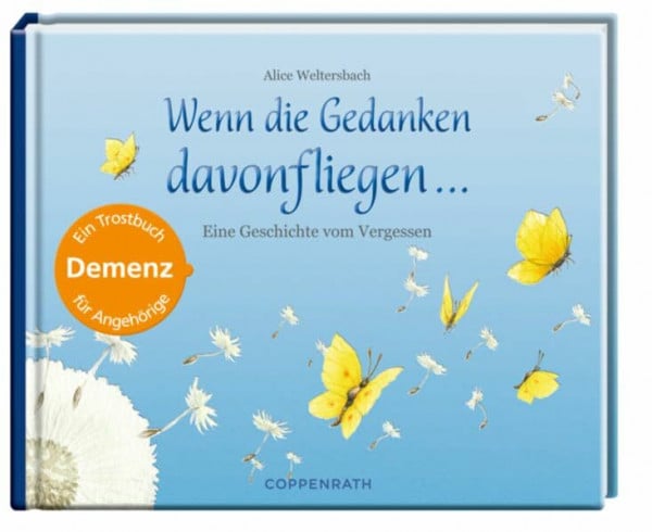 Mersmeyer, Ulla Wenn die Gedanken davonfliegen ...: Eine Geschichte vom Vergessen