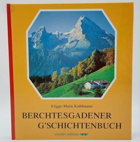 Kuhlmann, Frigge-Marie Berchtesgadener G'schichtenbuch