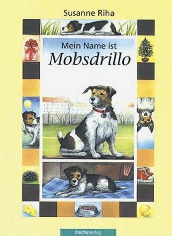 Riha, Susanne Mein Name ist Mobsdrillo