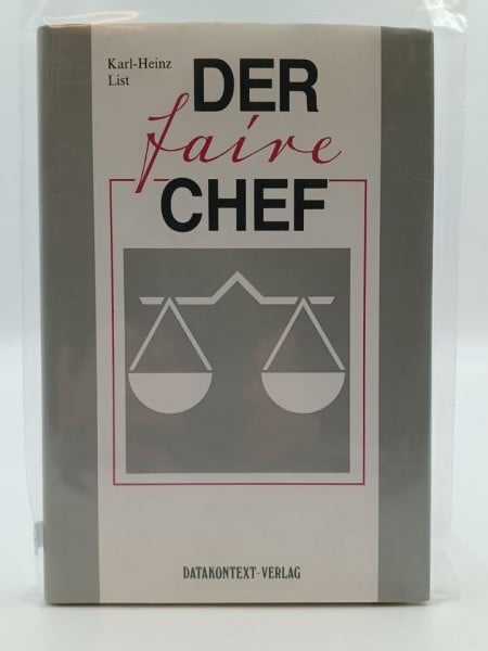 List, Karl H Der faire Chef: Der Dialog Vorgesetzter - Mitarbeiter (Edition Manager)