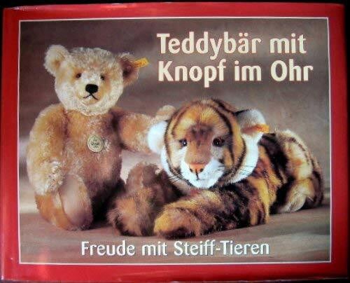 Pfeiffer, Walter,Goddu, Krystyna Poray Teddybär mit Knopf im Ohr. Freude mit Steiff- Tieren