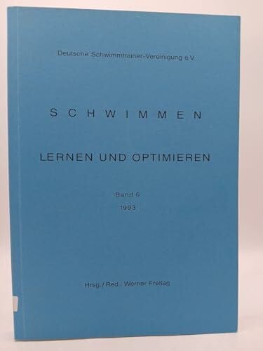 Freitag, Werner Schwimmen - Lernen und Optimieren: Tagung Karlsruhe 1993 - 8 Beiträge: BD 6