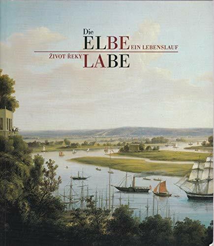 Deutsches Historisches Museum Die Elbe - Ein Lebenslauf