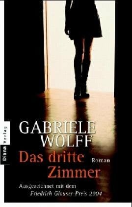 Wolff, Gabriele Das dritte Zimmer: Roman