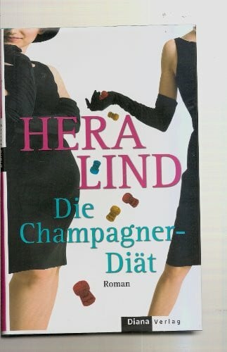 Lind, Hera Die Champagner-Diät: Roman