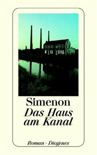 Simenon, Georges Das Haus am Kanal: Roman