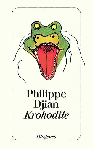 Djian, Philippe Krokodile: Sechs Geschichten (detebe)