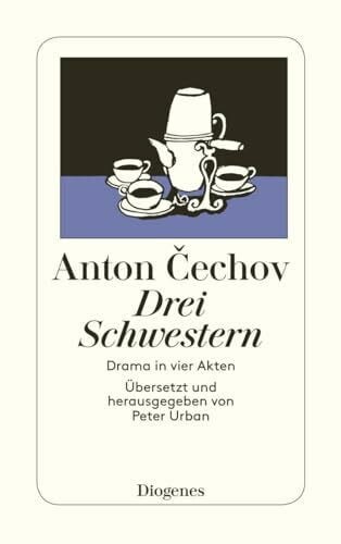 Peter Urban Drei Schwestern. Drama in vier Akten