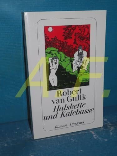 Gulik, Robert van Halskette und Kalebasse: Kriminalfälle des Richters Di, alten chinesischen Originalquellen entnommen: Kriminalfälle des Richters Di, alten chinesischen Originalquellen entnommen. Roman (detebe)