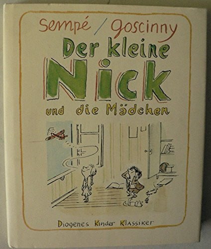 Jean-Jacques Sempe Der kleine Nick und die Mädchen. Fünfte Folge