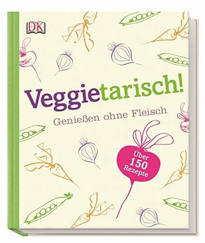 Humphries, Caroline Veggietarisch!: Genießen ohne Fleisch