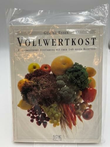 Weiss, Rolf C Vollwertkost: Eine umfassende Einführung mit über 145 neuen Rezepten