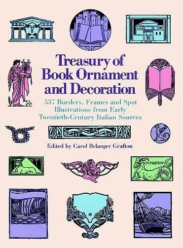 Crafton, Carol Belanger Treasury of Book Ornament and Decoration: 537 Borders, Frames and Spot Illustrations from Early 20th Century... (Dover Pictorial Archive Series)