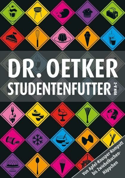 Dr. Oetker Studentenfutter von A-Z: Von Apfel-Knusper-Kompott bis Zwiebelkuchen-Häppchen