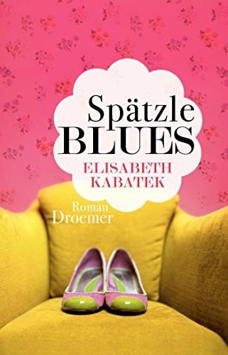 Kabatek, Elisabeth Spätzleblues: Roman