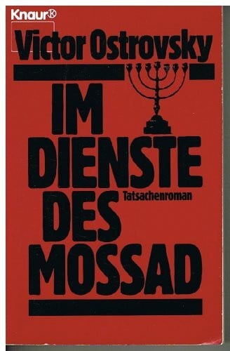 Ostrovsky, Victor Im Dienste des Mossad: Tatsachenroman (Knaur Taschenbücher. Romane, Erzählungen)
