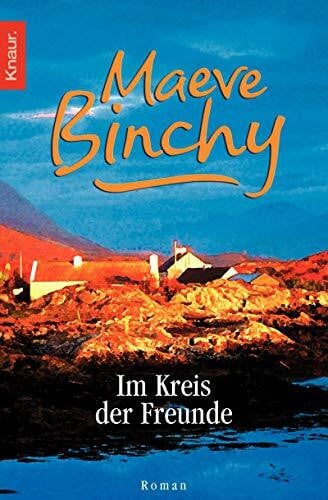 Binchy, Maeve Im Kreis der Freunde: Roman