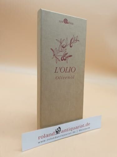 BOSI, ROBERT. L'Olio - Olivenöl: Von der kostbaren Frucht des Ölbaums