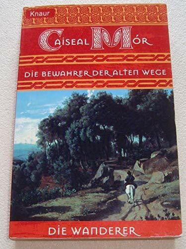Mór, Caiseal Die Wanderer 05: Die Bewahrer der alten Wege