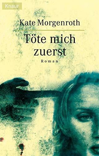 Morgenroth, Kate Töte mich zuerst