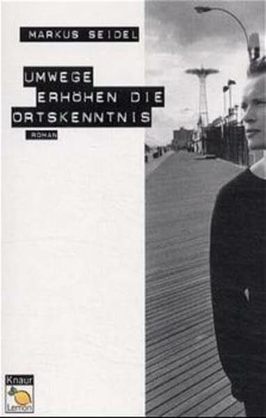Seidel, Markus Umwege erhöhen die Ortskenntnis (Knaur Taschenbuch. Lemon)