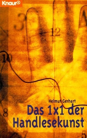 Gerhart, Helmut Das 1x1 der Handlesekunst (Knaur Taschenbücher. Esoterik)