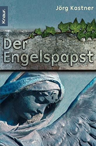 Kastner, Jörg Der Engelspapst
