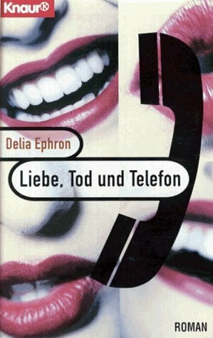 Steffen-Reimann, Christine Liebe, Tod und Telefon (Knaur Taschenbücher. Romane, Erzählungen)