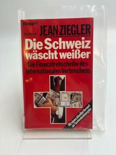 Griese, Friedrich Die Schweiz wäscht weisser: Die Finanzdrehscheibe des internationalen Verbrechens (Knaur Taschenbücher. Sachbücher)