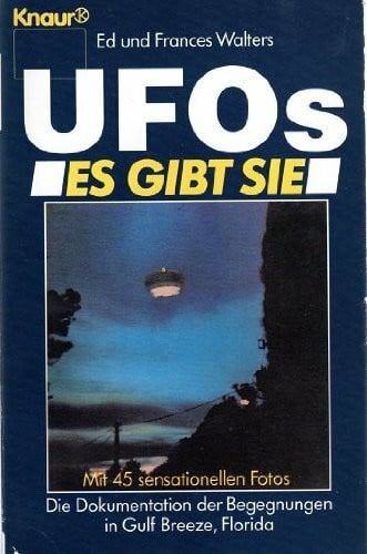 Mara Huber Ufos. Es gibt sie: Die Dokumentation der Begegnung im Gulf Breeze, Florida