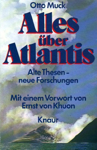 Khuon, Ernst Alles über Atlantis: Alte Thesen - neue Forschungen (Knaur Taschenbücher. Sachbücher)