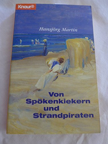 Martin, Hansjörg Von Spökenkiekern und Strandpiraten: Notizen aus Ostfriesland (Knaur Taschenbücher. Romane, Erzählungen)