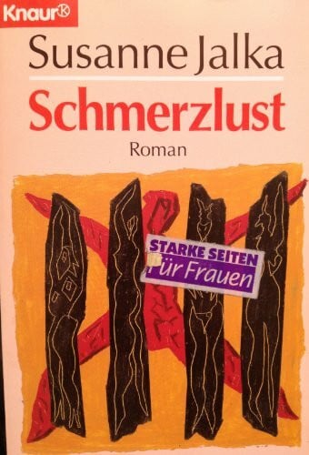 Jalka, Susanne Schmerzlust (Knaur Taschenbücher. Starke Seiten für Frauen)