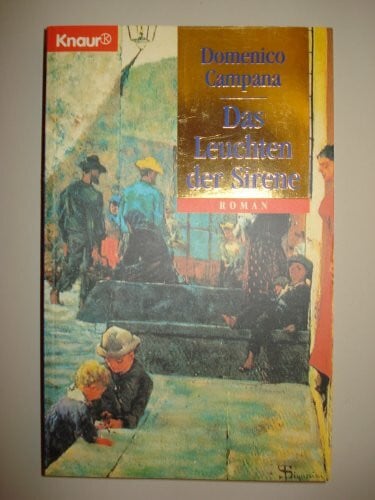 Campana, Domenico Das Leuchten der Sirene (Knaur Taschenbücher. Historische Romane)