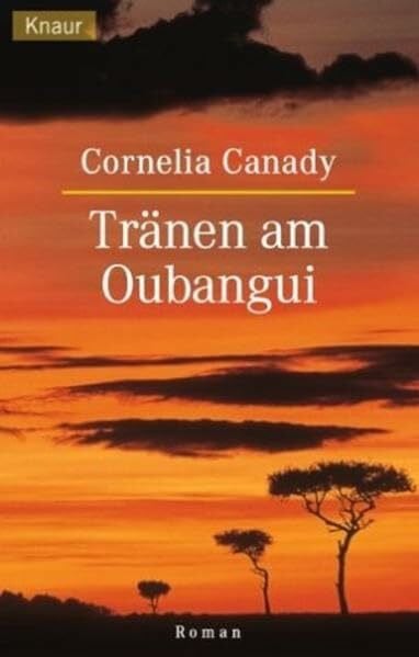 Canady, Cornelia Tränen am Oubangui (Knaur Taschenbücher. Romane, Erzählungen)