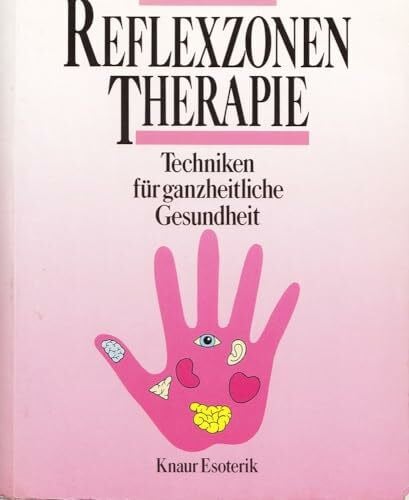 Wilhelm, Clemens Reflexzonentherapie: Techniken für ganzheitliche Gesundheit