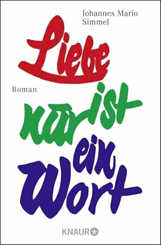 Simmel, Johannes Mario Liebe ist nur ein Wort
