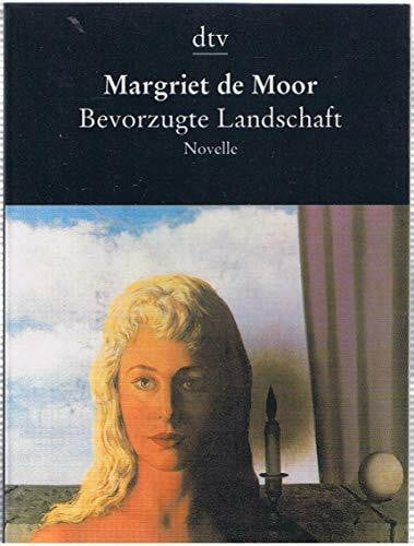 Margriet de Moor Bevorzugte Landschaft. Novelle