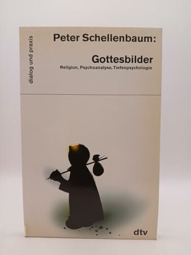 Schellenbaum, Peter Gottesbilder. Religion, Psychoanalyse, Tiefenpsychologie