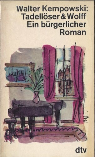 Walter Kempowski Tadellöser und Wolff. Ein bürgerlicher Roman.