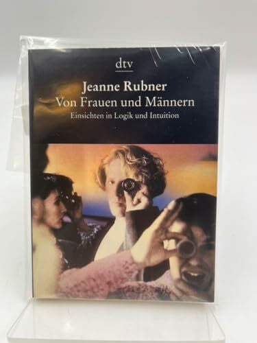 Rubner Jeanne Von Frauen und Männern. Einsichten in Logik und Intuition.
