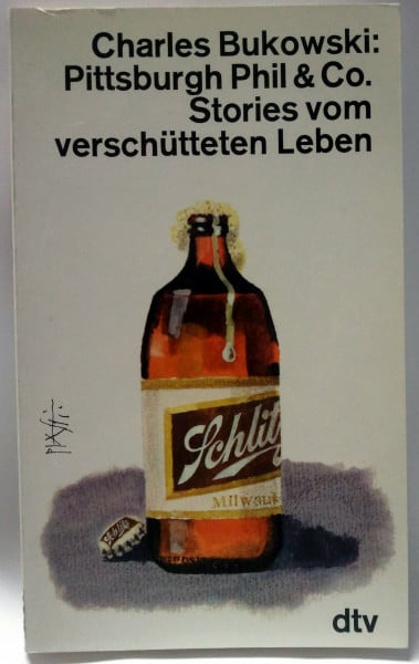 Bukowski, Charles Pittsburgh Phil & Co: Stories vom verschütteten Leben (dtv Literatur)