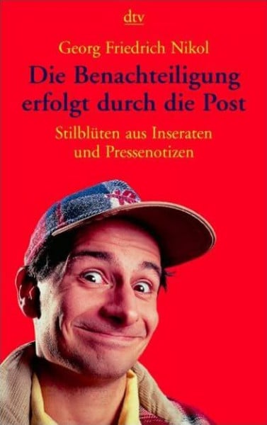 Stauber, Jules Die Benachteiligung erfolgt durch die Post: Stilblüten aus Inseraten und Pressenotizen (dtv Unterhaltung)