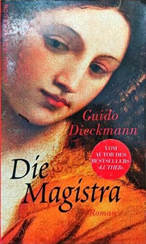 Dieckmann, Guido Die Magistra: Roman