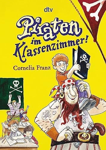 Franz, Cornelia Piraten im Klassenzimmer!