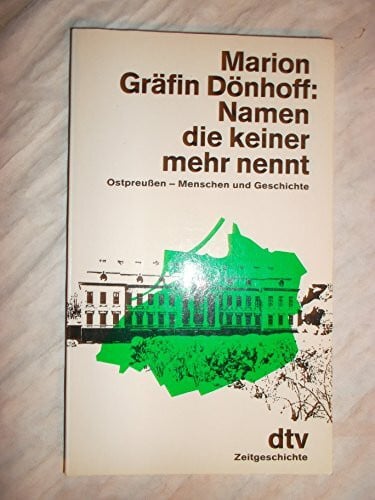 Dönhoff, Marion Gräfin Namen die keiner mehr nennt: Ostpreußen - Menschen und Geschichte (dtv Sachbuch)