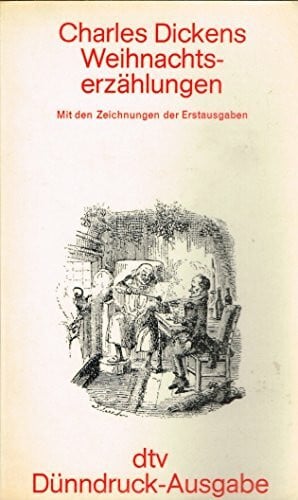 Dickens, Charles WEIHNACHTSERZÄHLUNGEN: Mit den Illustrationen der Erstausgaben (dtv Literatur)