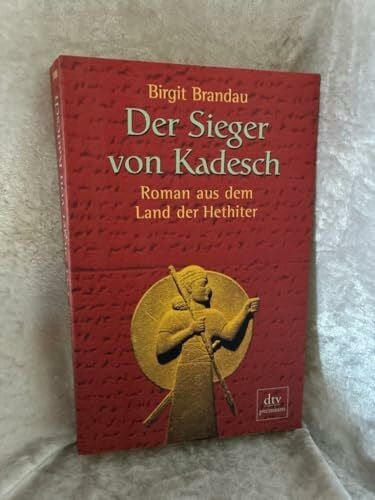 Brandau, Birgit Der Sieger von Kadesch: Roman aus dem Land der Hethiter