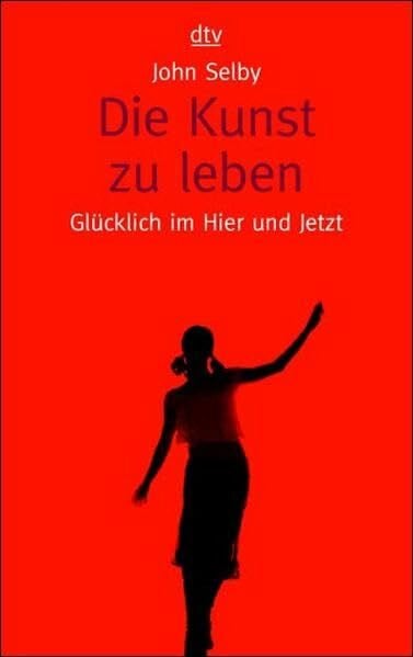 Christ, Barbara Die Kunst zu leben: Glücklich im Hier und Jetzt