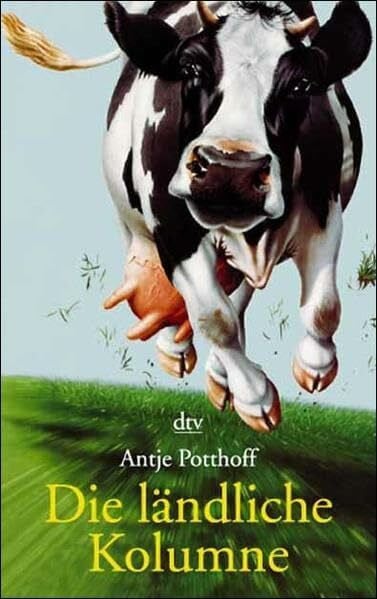 Potthoff, Antje Die ländliche Kolumne (Dtv Junior)